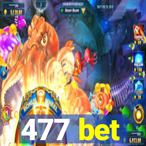 477 bet